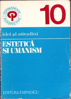 Estetică și umanism, introducere, comentariu și texte selectate de Ion Pascadi, 1979