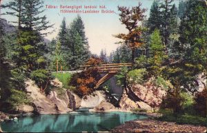 Tátra Barlangliget landoki híd Höhlenhain-Landoker Brücke postcard circulated Poprad-Felka Nagyszeben