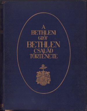 A bethleni gróf Bethlen család története irta Lukinich Imre, 1927