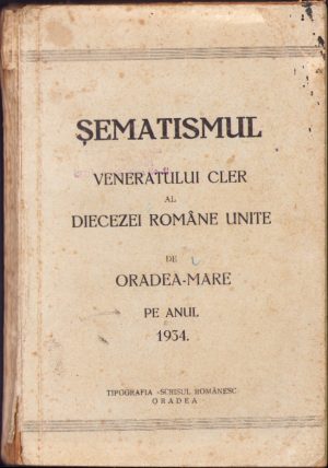 Şematismul veneratului cler al Diecezei Române Unite de Oradea-Mare pe anul 1934, Tipografia Scrisul Românesc, Oradea