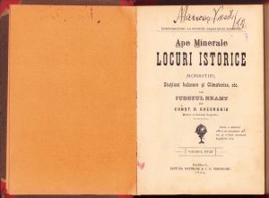 Ape minerale, locuri istorice, monastiri, stațiuni balneare și climaterice etc din județul Neamț de Const D Gheorghiu, volumul I, 1904, Editura Mathilde și C D Gheorghiu, Piatra Neamț