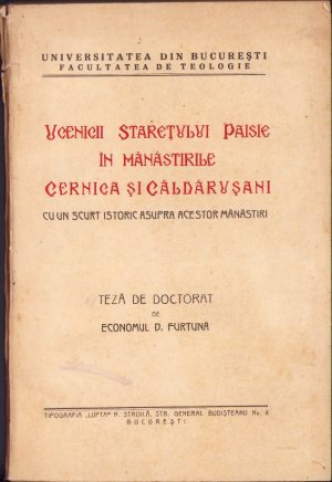 Ucenicii starețului Paisie în mănăstirile Cernica și Căldărușani cu un scurt istoric asupra acestor mănăstiri, teză de doctorat de economul D Furtună, 1927, Tipografia Lupta Stroilă, București