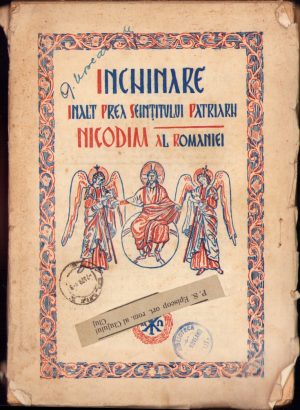 Închinare Înalt Prea Sfințitului Patriarh Nicodim al României, 1946, exemplar care a aparținut episcopului ortodox Nicolae Colan al Clujului, cu semnătura olografă a preotului mărturisitor Gheorghe Noveanu, Tipografia Cărților Bisericești, București