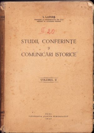 Studii, conferințe și comunicări istorice de Ioan Lupaș, volumul II, 1940, Cluj