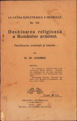 Desbinarea religioasă a Românilor ardeleni - falsificarea credinței și istoriei de Gheorghe Ciuhandu, 1927, cu semnătura olografă și ex-libris a istoricului Ștefan Meteș, Arad, Tiparul tipografiei diecezane