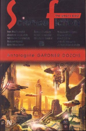 Antologiile Gardner Dozois, science-fiction, volumul I, 2007, Editura Nemira
