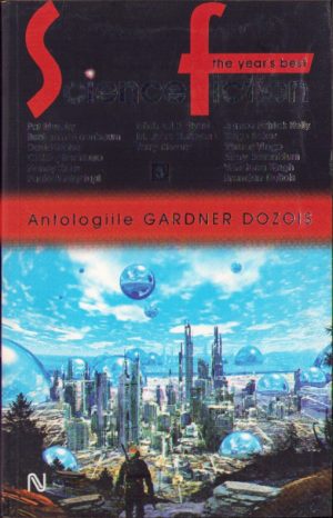 Antologiile Gardner Dozois, science-fiction, volumul III, 2007, Editura Nemira