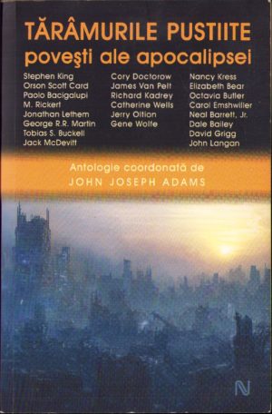 Tărâmurile pustiite, Povești ale Apocalipsei, antologie coordonată de John Joseph Adams, 2009, Editura Nemira