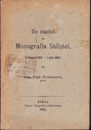 Un capitol din Monografia Săliștei, 1 august 1914 - 1 iulie 1915, de Ioan Popa Românescu, 1915, Sibiu, cu semnătura olografă a lui Ștefan Meteș și ex-libris-ul său, Tipografia Tipografiei arhidiecezane