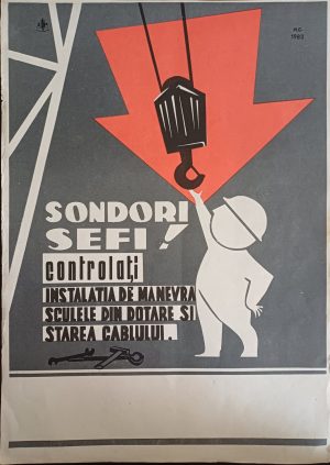 Afiș protecția muncii Sondori șefi! Controlați instalația de manevră, sculele din dotare și starea cablului, 1983