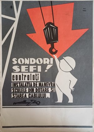 Afiș protecția muncii Sondori șefi! Controlați instalația de manevră, sculele din dotare și starea cablului, 1983