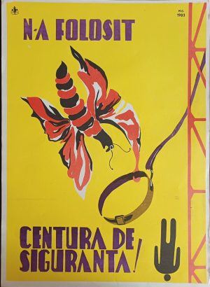 Afiș protecția muncii N-a folosit centura de siguranță, 1983