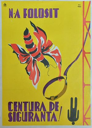 Afiș protecția muncii N-a folosit centura de siguranță, 1983