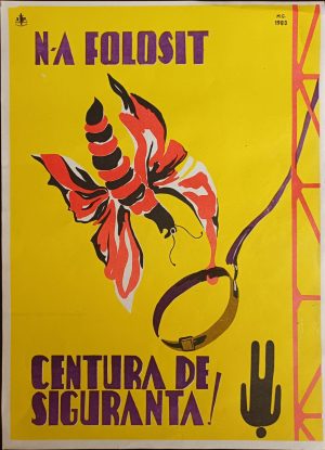 Afiș protecția muncii N-a folosit centura de siguranță, 1983