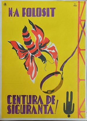 Afiș protecția muncii N-a folosit centura de siguranță, 1983