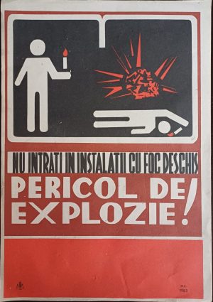 Afiș protecția muncii Nu intrați în instalații cu foc deschis Pericol de explozie, 1983