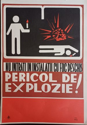 Afiș protecția muncii Nu intrați în instalații cu foc deschis Pericol de explozie, 1983