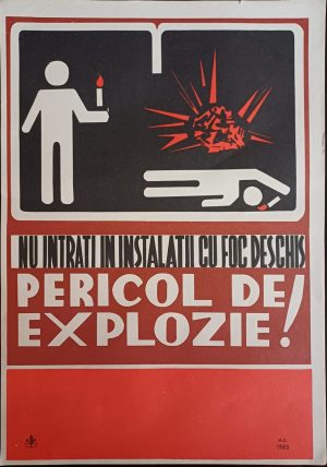 Afiș protecția muncii Nu intrați în instalații cu foc deschis Pericol de explozie, 1983