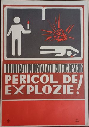 Afiș protecția muncii Nu intrați în instalații cu foc deschis Pericol de explozie, 1983