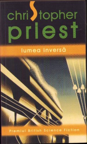 Lumea inversă de Christopher Priest, 2007, Editura Nemira