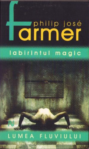 Labirintul magic de Philip José Farmer, 2007, Editura Nemira