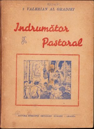 Îndrumător pastoral, Valerian al Oradiei, 1952, Tiparul Tipografiei Diecezana, Oradea