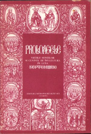 Proloagele sau Viețile sfinților și cuvinte de învățătură pe luna septembrie tipărite prin străduința și binecuvântarea Înalt Prea Sfințitului dr Nestor Vornicescu, mitropolitul Olteniei, Editura Mitropoliei Olteniei, Craiova, fără an