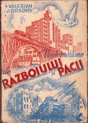 Unele probleme ale războiului și ale păcii de Valerian al Oradiei, 1954, Oradea