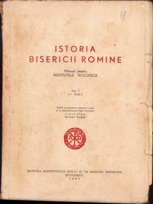 Istoria Bisericii Române, manual pentru institutele teologice, volumul I, 1957, București