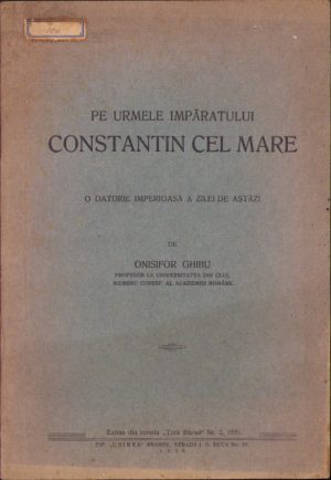 Pe urmele împăratului Constantin cel Mare - Morminte proaspete de vlădici români de Onisifor Ghibu, 1936, Tipografia Unirea, Brașov