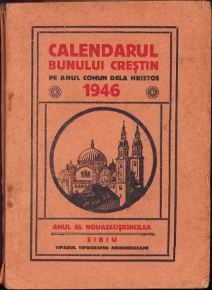 Calendarul bunului creștin pe anul comun dela Hristos 1946, Tiparul tipografiei arhidiecezane, Sibiu