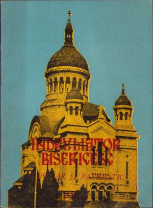Îndrumător bisericesc misionar și patriotic tipărit cu binecuvântarea IPS Teofil, arhiepiscopul Vadului, Feleacului și Clujului, 1984