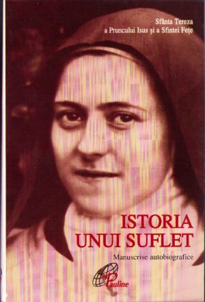 Sfânta Tereza a Pruncului Isus și a Sfintei Fețe, Istoria unui suflet, manuscrise autobiografice, text revăzut după ediția critică din 1992