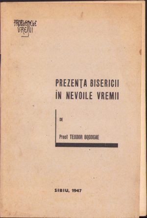 Prezența bisericii în nevoile vremii de preot Teodor Bodogae, 1947, Sibiu