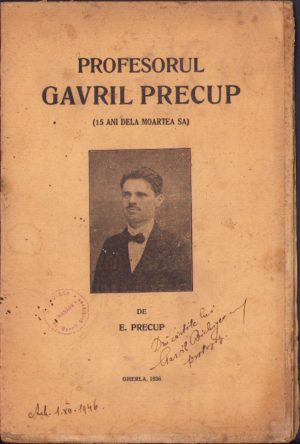 Profesorul Gavril Precup - 15 ani dela moartea sa de E Precup, 1936, Gherla