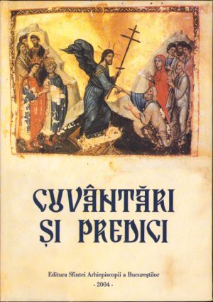 Cuvântări și predici la Praznicele Împărătești, la sărbătorile Maicii Domnului, la duminicile de peste an și la sfinții mari, volumul I, tipărit cu binecuvântarea Prea Fericitului Părinte Teoctist, Patriarhul Bisericii Ortodoxe Române, 2004