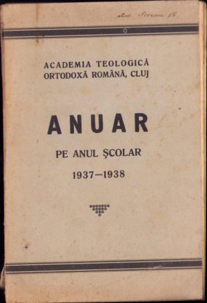Academia Teologică ortodoxă română, Cluj, Anuar pe anul școlar 1937-1938, cu semnătura preotului mărturisitor Gheorghe Noveanu, Tiparul eparhiei ort rom, 1938