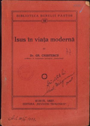 Isus în viața modernă de Gr Cristescu, 1927, Editura Revistei Teologice, Sibiu