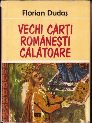 Vechi cărți românești călătoare de Florian Dudaș, 1987