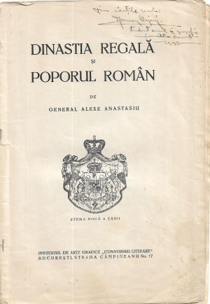 Dinastia regală și poporul român de general Alexe Anastasiu, fără an, perioada interbelică, Institutul de arte grafice Convorbiri literare, București