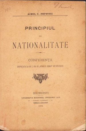 Principiul de naționalitate, Conferență desvoltată la 30 I 1894 în Ateneul Român din București de Aurel C Popovici, 1894, Tipografia Modernă, Cregorie Luis