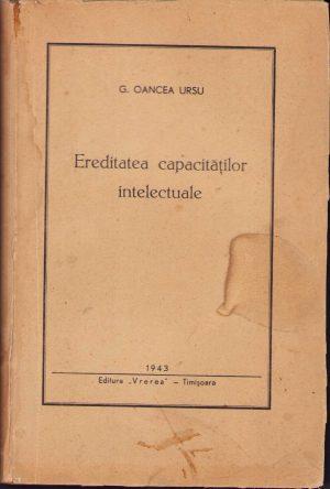 Ereditatea capacităților intelectuale de G Oancea Rusu, 1943, Editura Vrerea, Timișoara