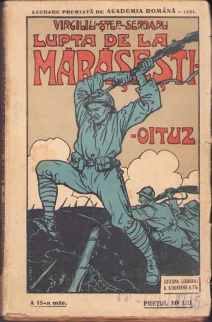 Lupta de la Mărășești-Oituz de Virgiliu Stef Sedaru, 1921, Editura Librăriei și Tipografiei Providența, București