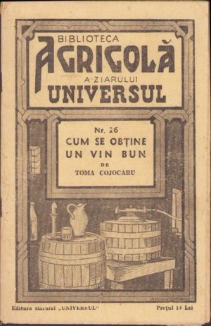 Cum se obține un vin bun de Toma Cojocaru, 1942