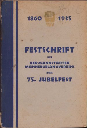 Festschrift des Hermannstadter Mannergesangvereins zum 75 Jubelfest 1860-1935, Tipografia Heisser, Sibiu