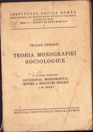 Teoria monografiei sociologice de Traian Herseni cu un studiu introductiv Sociologia monografică știință a realității sociale de Dimitrie Gusti, 1934, cu timbru Fundațiile Culturale Române, Editura Institutului Social Român