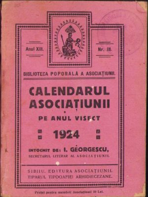Calendarul Asociațiunii pe anul visect 1924, întocmit de I Georgescu, cu semnătura olografă și ex-libris a istoricului Ștefan Meteș, Tiparul Tipografiei Arhidiecezane, Sibiu
