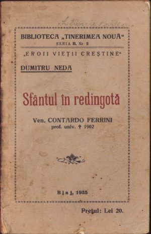 Sfântul în redingotă Ven Contardo Ferrini de Dumitru Neda, cu semnătura olografă a preotului Sofronie Bodea din Vad, Blaj, 1935, Tipografia Seminarului Teologic gr-cat