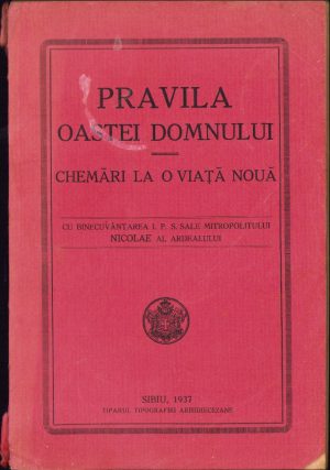 Pravila Oastei Domnului - Chemări la o viață nouă, cu binecuvântarea IPS Sale Mitropolitului Nicolae al Ardealului, 1937, Sibiu