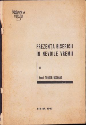Prezența bisericii în nevoile vremii de preot Teodor Bodogae, 1947, Sibiu